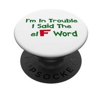 Christmas Humor I'm In Trouble Said The Elf Word PopSockets Adhesive PopGrip