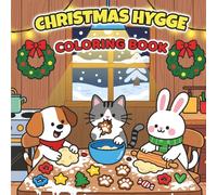 Christmas Hygge Coloring Book: Cozy Animals, Gnomes, and Holiday Winter Scenes for Adults and Kids