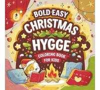 Christmas Hygge Coloring Book for kids: A Bold and Easy Holiday Coloring Book for Ages 2-5 to Create Cozy, Calm, and Festive Memories