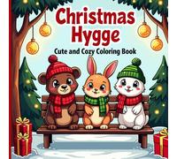 Christmas Hygge: Cute and Cozy Coloring Book for Adults & Kids | large print Coloring Pages Featuring Cheerful Holiday Scenes with Adorable Animals Characters