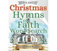 Christmas Hymns of Faith Word Search Large Print Puzzles A Christian Word Find Book: Joyful and Inspirational Religious Carols Activity for Seniors and Adults