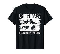 Christmas? Ill Be With The Cats Pet Sitter T-Shirt