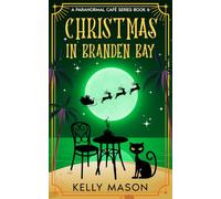 Christmas in Branden Bay: A Festive Ghost Cozy Mystery Novella (Branden Bay Paranormal Cafe)