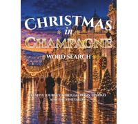Christmas in Champagne Word Search: A Festive Journey Through Reims, Épernay and the Vineyards (The Great Christmas Cities Collection)