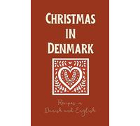 Christmas in Denmark: Recipes in Danish and English