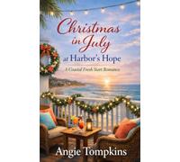 Christmas in July at Harbor's Hope: A Coastal Fresh Start Romance: 1