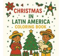 Christmas in Latin America Coloring Book: A Cozy Adult Coloring Journey Through Latin American Holiday Traditions (Coloreando Cultura Coloring Books)