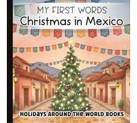 Christmas in Mexico: First Sentences for Little Learners: Bilingual English-Spanish Vocabulary Holiday Picture Book for Kids | Learn About Mexican ... ... for Little Learners with Simple Sentences)