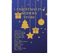 Christmas IN Modern Story Classic Holiday Anthology: An Anthology for Adults