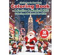 Christmas in New York Coloring Book: A Festive & Magical NYC Adventure for Kids & Adults, Iconic City Scenes, Holiday Landmarks & Winter Wonders