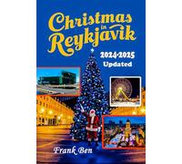 Christmas in Reykjavik 2024 - 2025 (Updated Christmas Travel Guide Book)