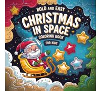 Christmas in Space Coloring Book for Kids: 50 Unique Holiday Designs Featuring Astronauts, Aliens, Planets, Spaceships, Santa Claus, and More - A Fun Christmas Stocking Stuffer for Kids Ages 4-8