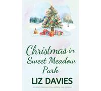 Christmas in Sweet Meadow Park: An utterly heartwarming, uplifting, cozy romance