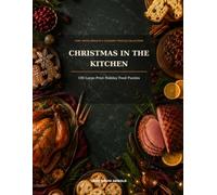 Christmas in the Kitchen: 100 Large-Print Holiday Food Puzzles (Chef David Arnold’s Culinary Puzzle Collection)