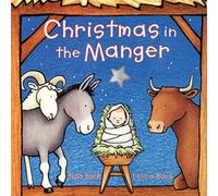Christmas in the Manger Board Book: A Christmas Holiday Book for Kids-A Joyful Christmas Board Book for Toddlers