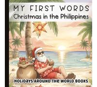 Christmas in the Philippines: A Holiday Adventure for Little Learners: Discover Filipino Christmas Traditions with Paról Lanterns, Midnight Mass, ... ... for Little Learners with Simple Sentences)