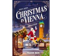 Christmas in Vienna 2024 - 2025 (Updated Christmas Vacation Guide)