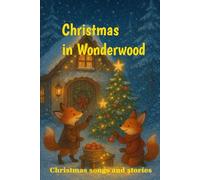Christmas in Wonderwood: Christmas songs and stories