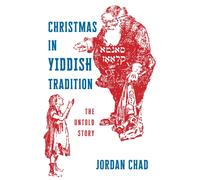 Christmas in Yiddish Tradition : The Untold Story