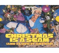Christmas Is a Scam (And I Love It Anyway)