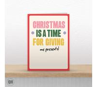 Christmas Is A Time For Giving Me Presents! Funny Crossed-Out Christmas Card