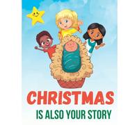 Christmas is Also Your Story: Christmas Story Coloring Book for Kids / Christian Bible Tracts for Evangelism (Jesus for Kids)