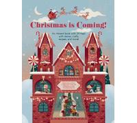 Christmas is Coming!: An Advent Book with 24 Flaps with Stories, Crafts, Recipes and More!