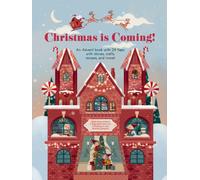 Christmas is Coming!: An Advent Book with 24 Flaps with Stories, Crafts, Recipes and More!
