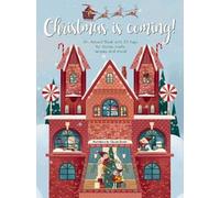 Christmas is Coming!: An Advent Book with 24 Flaps with Stories, Crafts, Recipes and More!