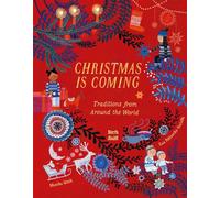 Christmas Is Coming: Traditions from Around the World