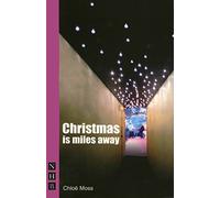 Christmas is Miles Away (NHB Modern Plays)