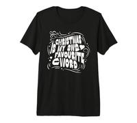 Christmas is My 2nd Favourite c-Word Premium T-Shirt