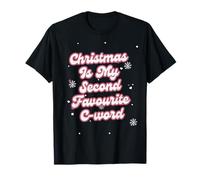 Christmas Is My Second Favourite C-Word Adult Humor Funny T-Shirt