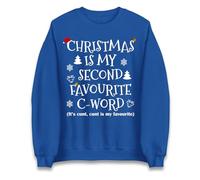Christmas Is My Second Favourite C Word Funny Christmas Jumper, Xmas Rude Adults Unisex Sweatshirt