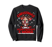 Christmas Is My Second Favourite C Word Funny Xmas Reindeer Sweatshirt