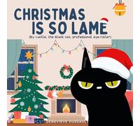 Christmas is so lame: Children's book with a grumpy cat