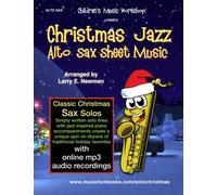 Christmas Jazz Sax Sheet Music: Classic Christmas sax solos featuring simply written solo lines with jazz inspired piano accompaniments create a ... holiday favorites (Christmas Jazz Solos)
