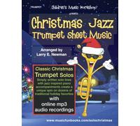 Christmas Jazz Trumpet Sheet Music: Classic Christmas trumpet solos featuring simply written solo lines with jazz inspired piano accompaniments create ... holiday favorites (Christmas Jazz Solos)