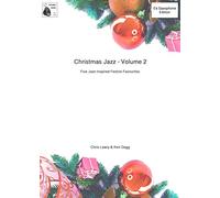 Christmas Jazz Volume 2 for Eb Alto Saxophone. Includes AUDIO DOWNLOADS