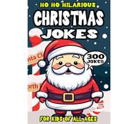 Christmas Joke Book for Kids: 300 Ho Ho Hilarious Holiday Riddles (Biggest Joke Books for Kids)