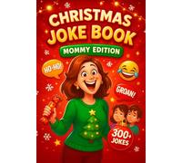 Christmas Joke Book Mommy Edition: 300+ Silly and Cheesy Holiday Jokes, Knock-Knocks, Riddles, Puns & One-Liners for Moms - The Perfect Stocking ... Gag Gift for Her (Silly Laughs Collection)
