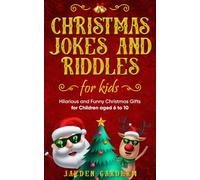 Christmas Jokes and Riddles for Kids - Hilarious and Funny Christmas Gifts for Children Aged 6 to 10