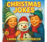 Christmas Jokes for Cool Kids: Illustrated Christmas humor - funny picture jokes, holiday riddles & puns for the whole family (Best Jokes for Kids)