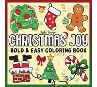 Christmas Joy - Bold and Easy Coloring Book: 55 Coloring Pages with Comfy and Cozy Christmas Designs for Adults, Teens and Kids (Bold and Easy Coloring Books)