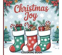 Christmas Joy Coloring Book for Kids: Fun Holiday Scenes with Santa, Snowmen, Reindeer & Magical Winter Moments for Festive Creativity