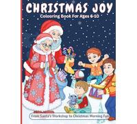 Christmas Joy Colouring Book: 40 Hand Drawn Pages of Santa, Mrs Claus, and Joyful Holiday Scenes for Kids Ages 6-10