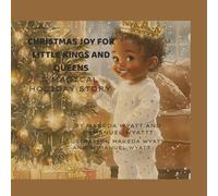 Christmas Joy for Little Kings and Queens: A Magical Holiday Story