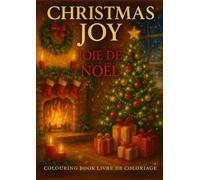Christmas Joy / Joie de Noël: A Bilingual Christmas Colouring Book for 7-12
