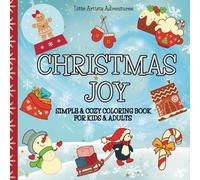 Christmas Joy, Simple & Cozy Coloring Book for Kids & Adults: 50 Festive & Fun Holiday Illustrations: Bold, Relaxing Designs for All Ages to Enjoy The Christmas Season