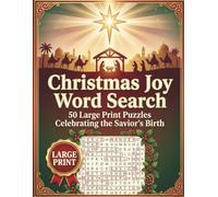 Christmas Joy Word Search: 50 Large Print Puzzles Celebrating the Savior's Birth: Inspiring Faith-Filled Puzzles with Easy-to-Read Letters - Perfect ... Meaning of Christmas (Holiday Word Search)